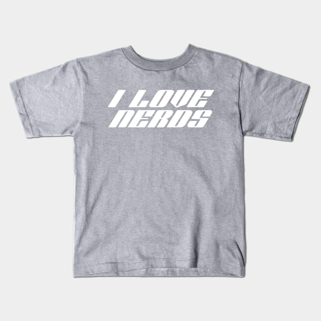 I Love Nerds - Y2K Vibes Kids T-Shirt by The90sMall